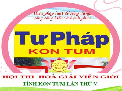 Thể lệ Hội thi Hòa giải viên giỏi tỉnh Kon Tum - lần thứ V năm 2023